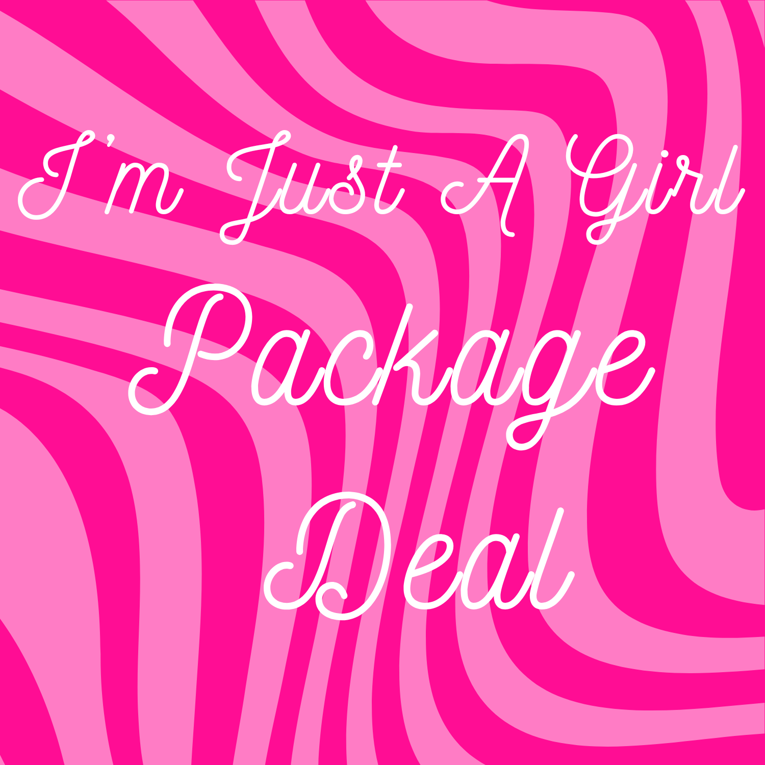 I’m Just A Girl Package Deal